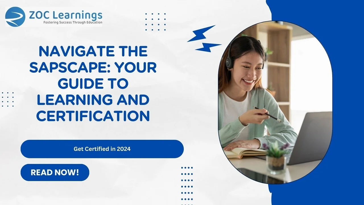 Navigate the SAPscape: Your Guide to Learning and Getting Certified in 2024