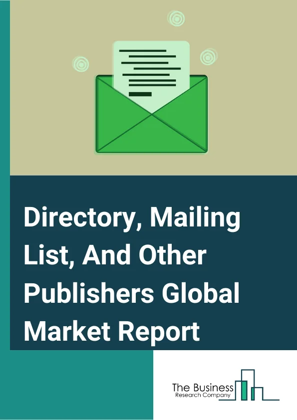 Directory, Mailing List, And Other Publishers Market Growth Outlook Through 2024-2033