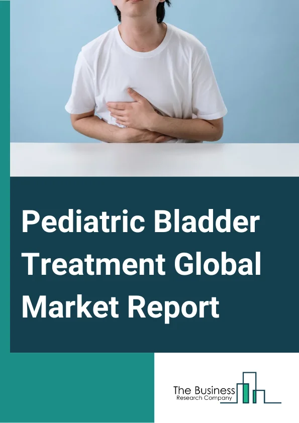 Pediatric Bladder Treatment Market Growth Outlook Through 2024-2033