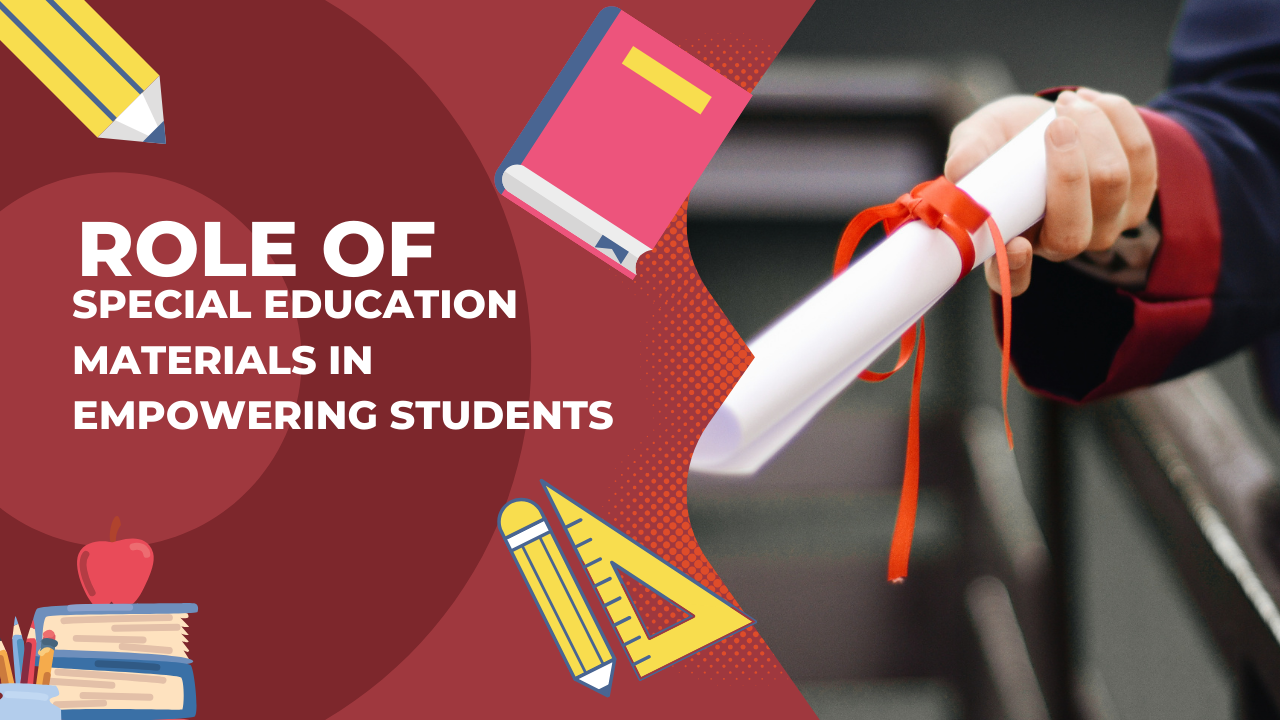 The Vital Role of Special Education Materials in Empowering Students