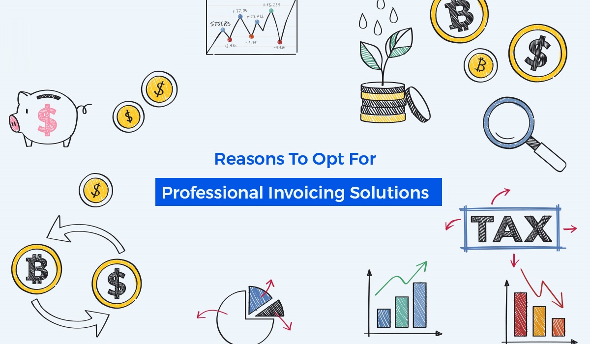 Reasons To Opt For Professional Invoicing Solutions