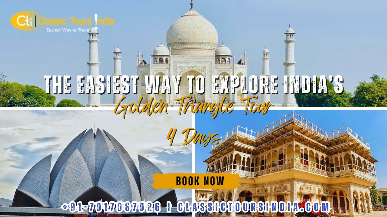 The Easiest Way to explore India’s: Golden Triangle Tour 4 Days