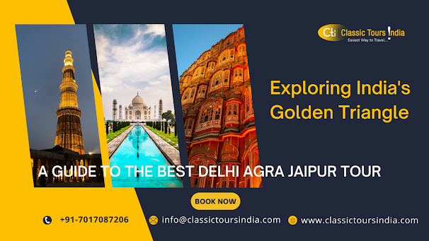 Exploring India's Golden Triangle: A Guide to the Best Delhi Agra Jaipur Tour