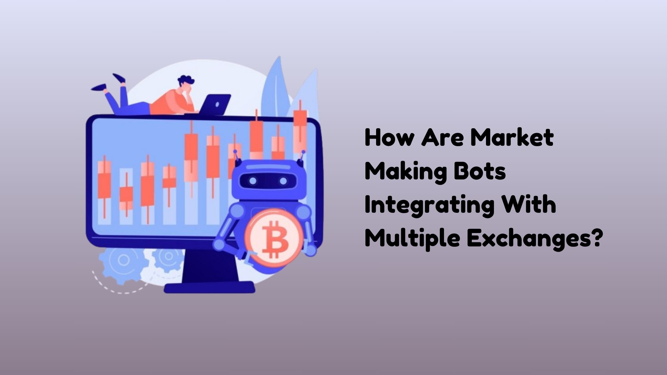 How Are Market Making Bots Integrating With Multiple Exchanges?