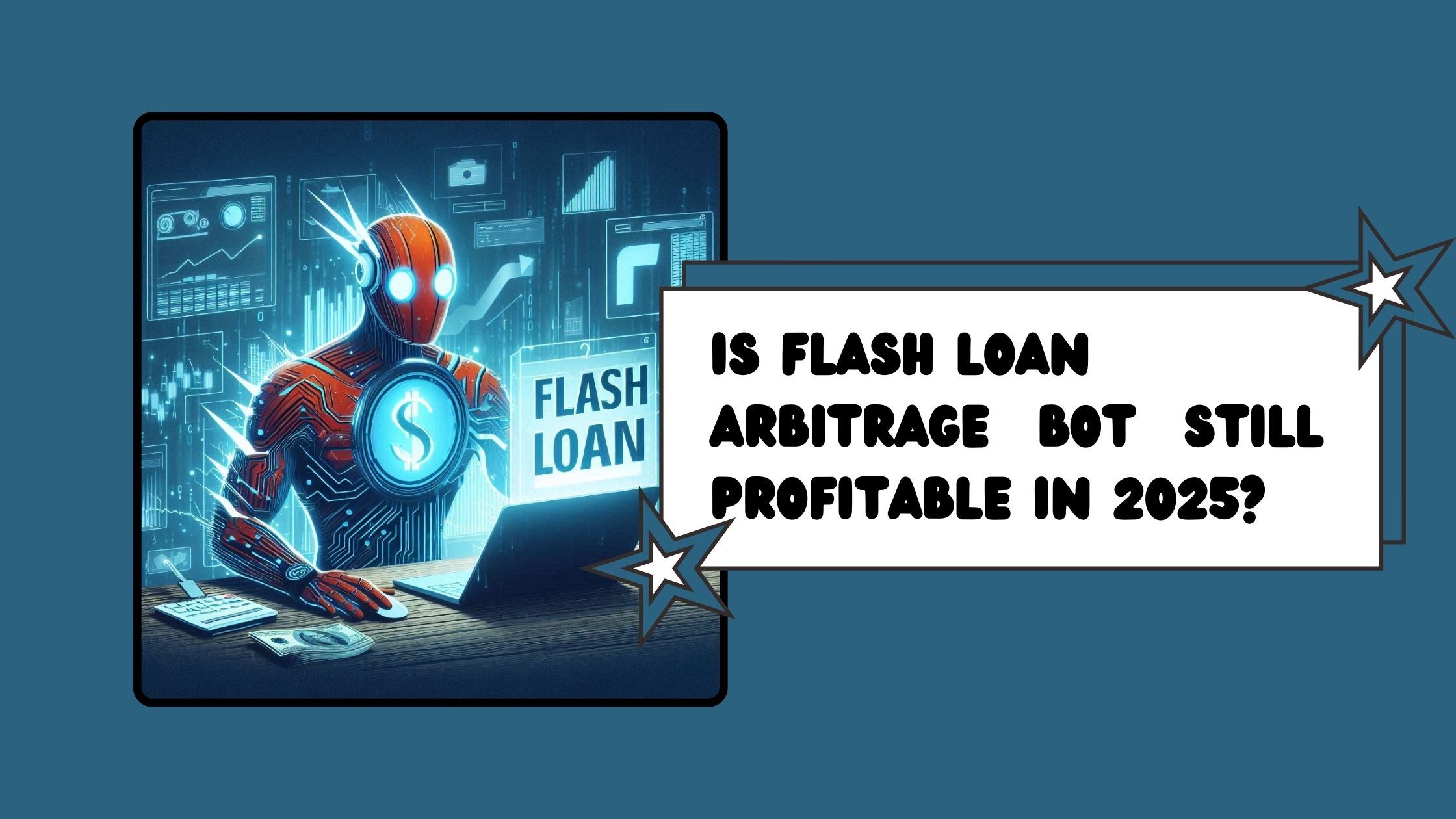 Is Flash Loan Arbitrage Still Profitable in 2025?