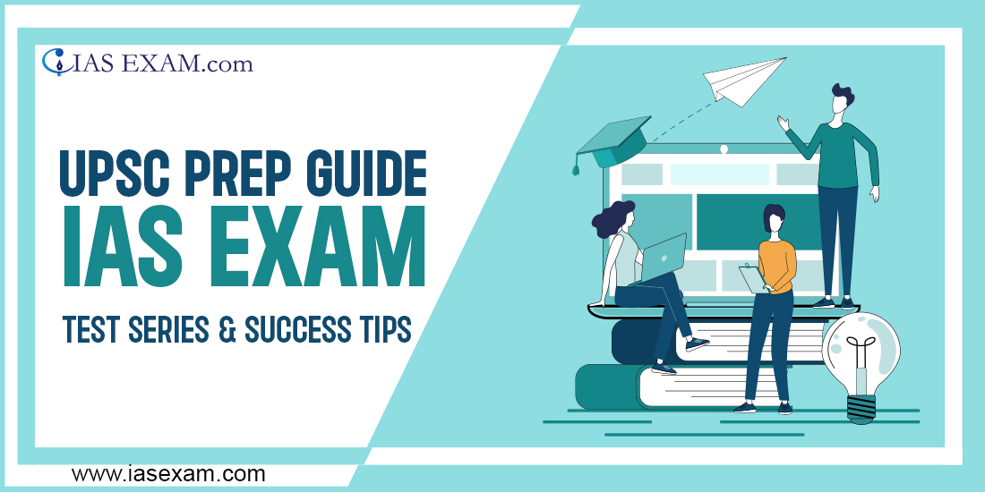 UPSC Prep Guide: IAS Exam Test Series & Success Tips