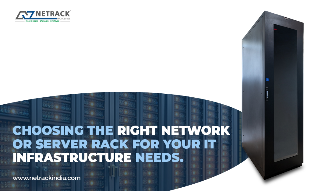 Choosing the Right Network or Server Rack for Your IT Infrastructure Needs