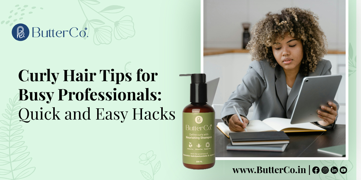 Curly Hair Tips for Busy Professionals: Quick and Easy Hacks