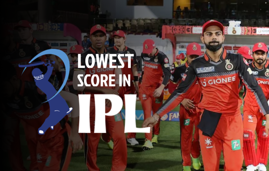 The Significance of Lowlest Score in IPL: A Comprehensive Guide