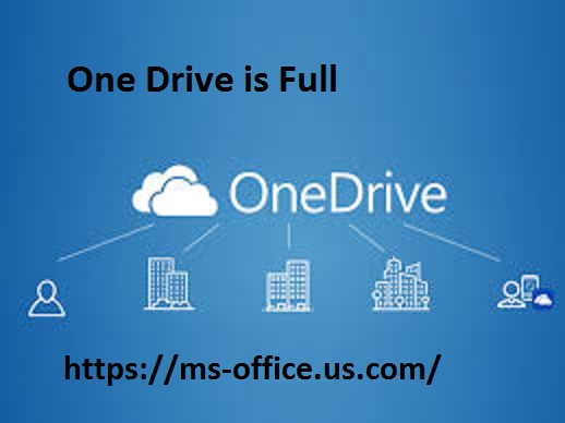 How Can I Resolution If You Get the Error One Drive is Full? - www.office.com/setup