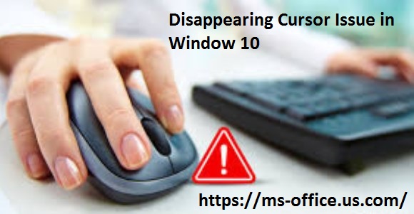 How Do I Fix my Disappearing Cursor Issue In Window 10? – www.office.com/setup