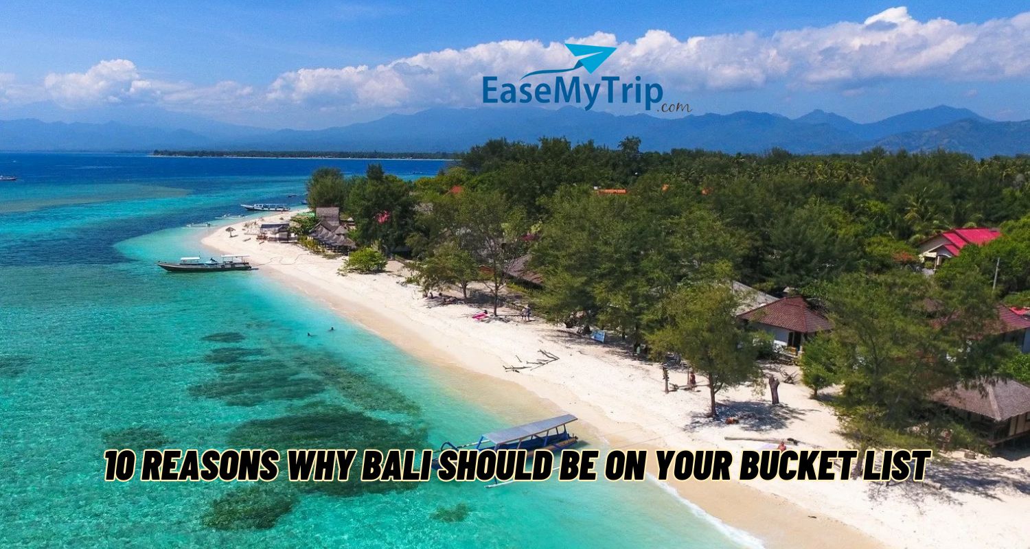 10 Reasons why Bali Should be on your Bucket List