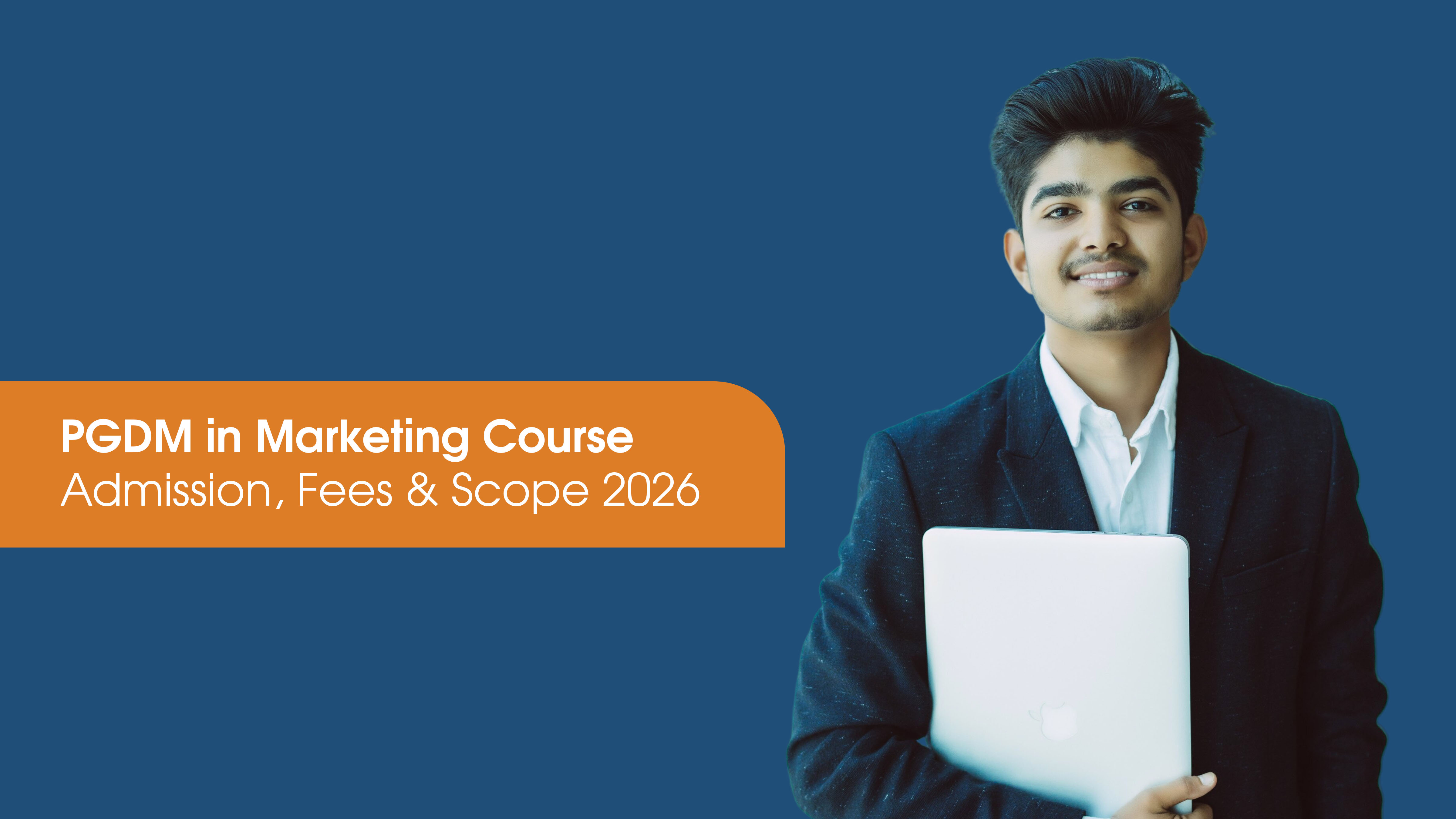 PGDM in Marketing Course | Admission, Fees & Scope 2026