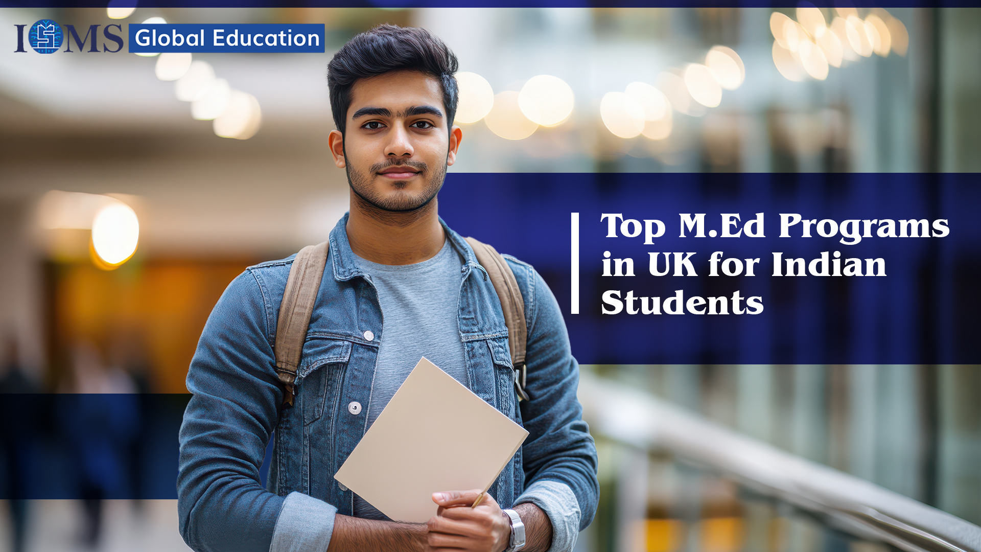Top M.Ed Programs in UK for Indian Students – ISMS Global