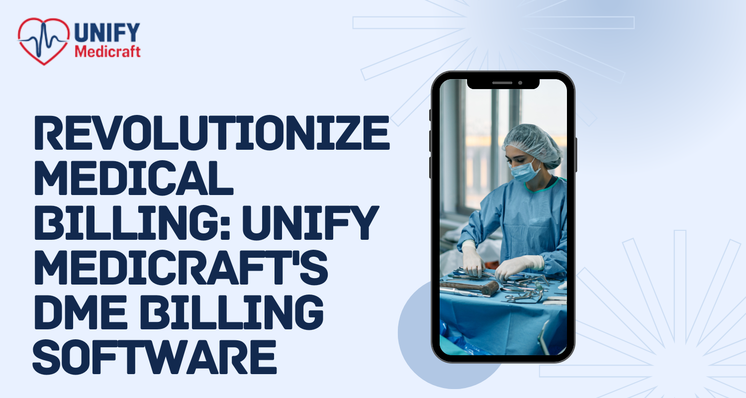 Revolutionize Medical Billing: Unify Medicraft's DME Billing Software