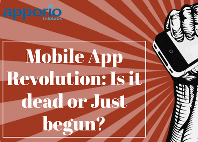 Mobile app revolution: Is it dead or just begun?