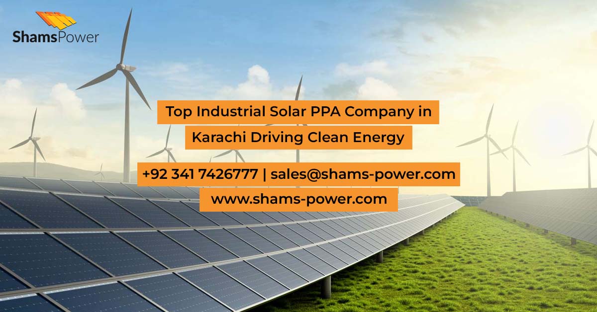 Shams Power: Top Industrial Solar PPA Company in Karachi Driving Clean Energy