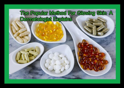 The Popular Method For Glowing Skin A Dermatologist Explains