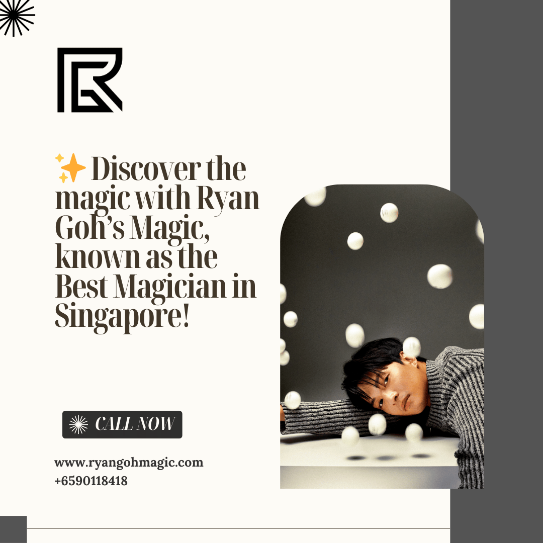 Transforming Live Entertainment in Singapore: Ryan Goh Magician Delivers Immersive, Award-Winning Experiences