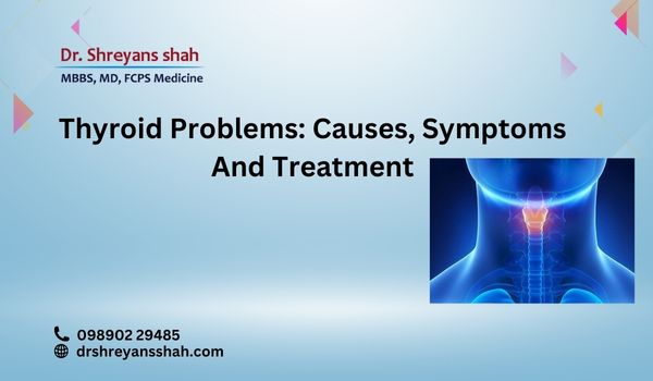 Thyroid Problems: Causes, Symptoms And Treatment