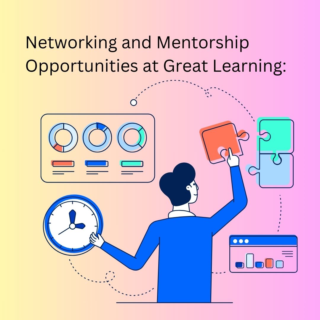 Networking and Mentorship Opportunities at Great Learning: Catalysts for Career Success