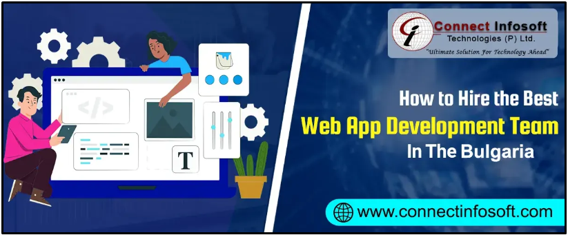 How to Hire the Best Web App Development Team in Bulgaria