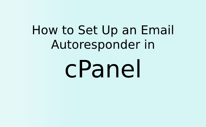 How to Create Autoresponders in cPanel