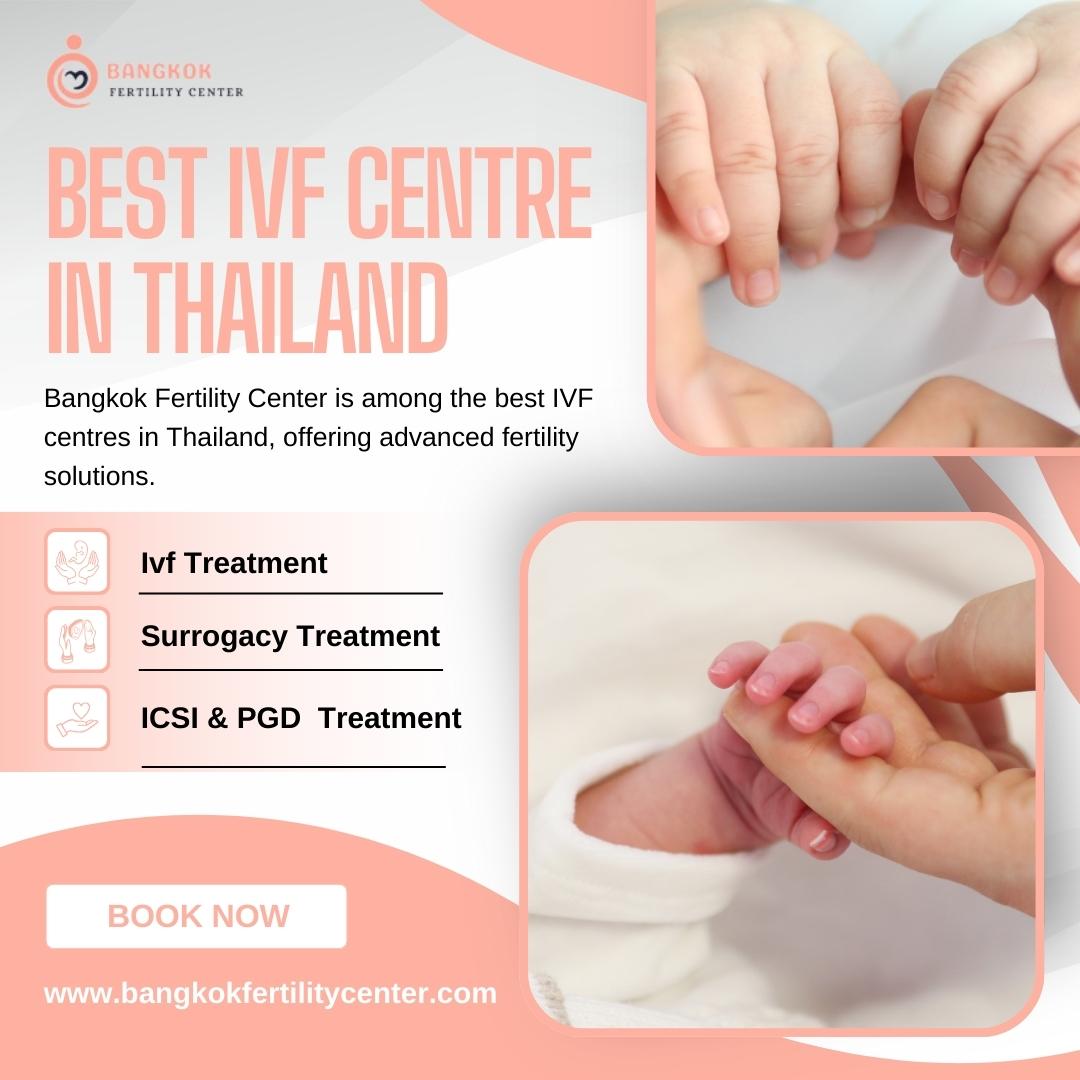 Best IVF Centre in Thailand: A Guide to World-Class Fertility Treatment