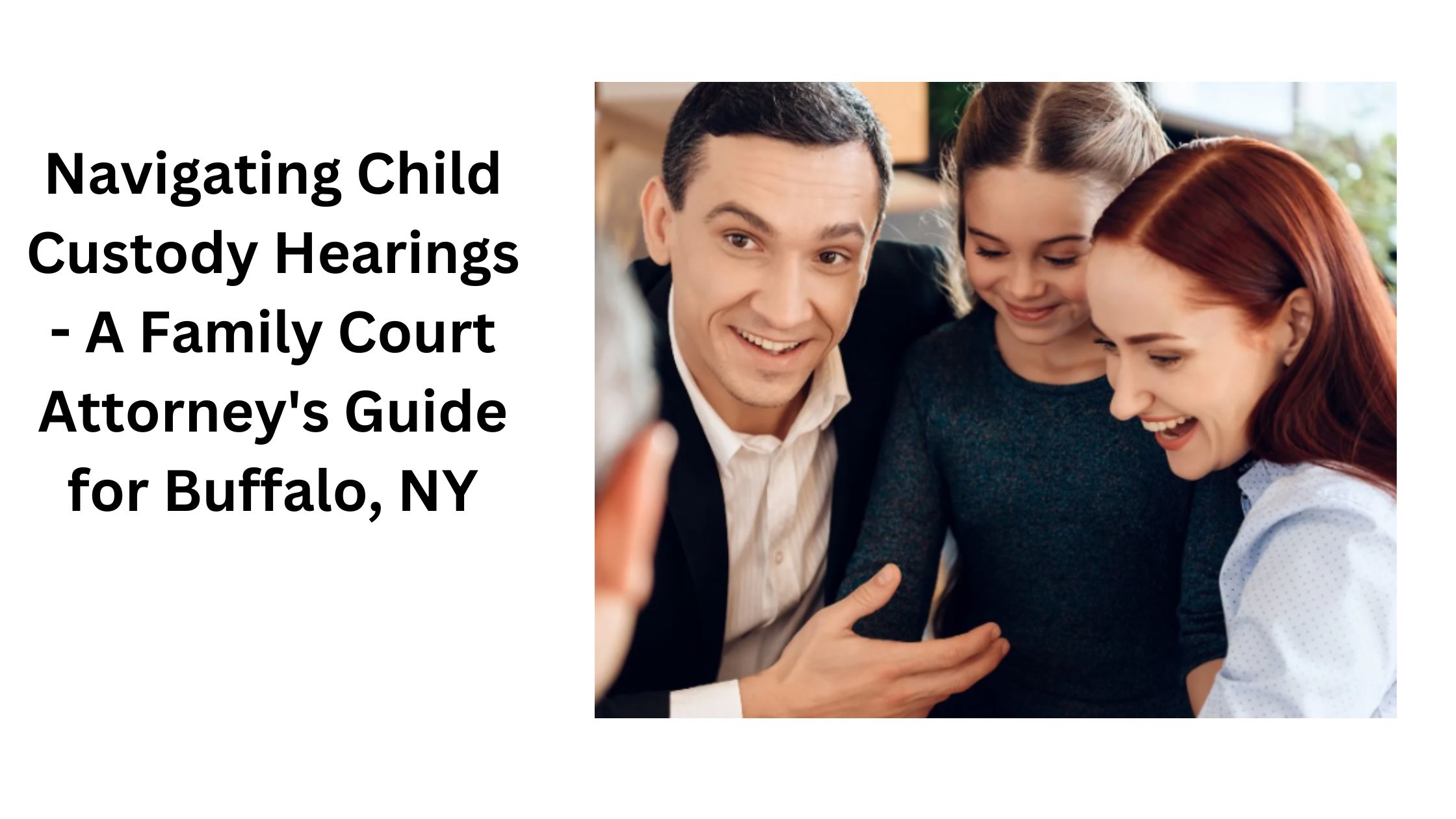 Navigating Child Custody Hearings - A Family Court Attorney's Guide for Buffalo, NY