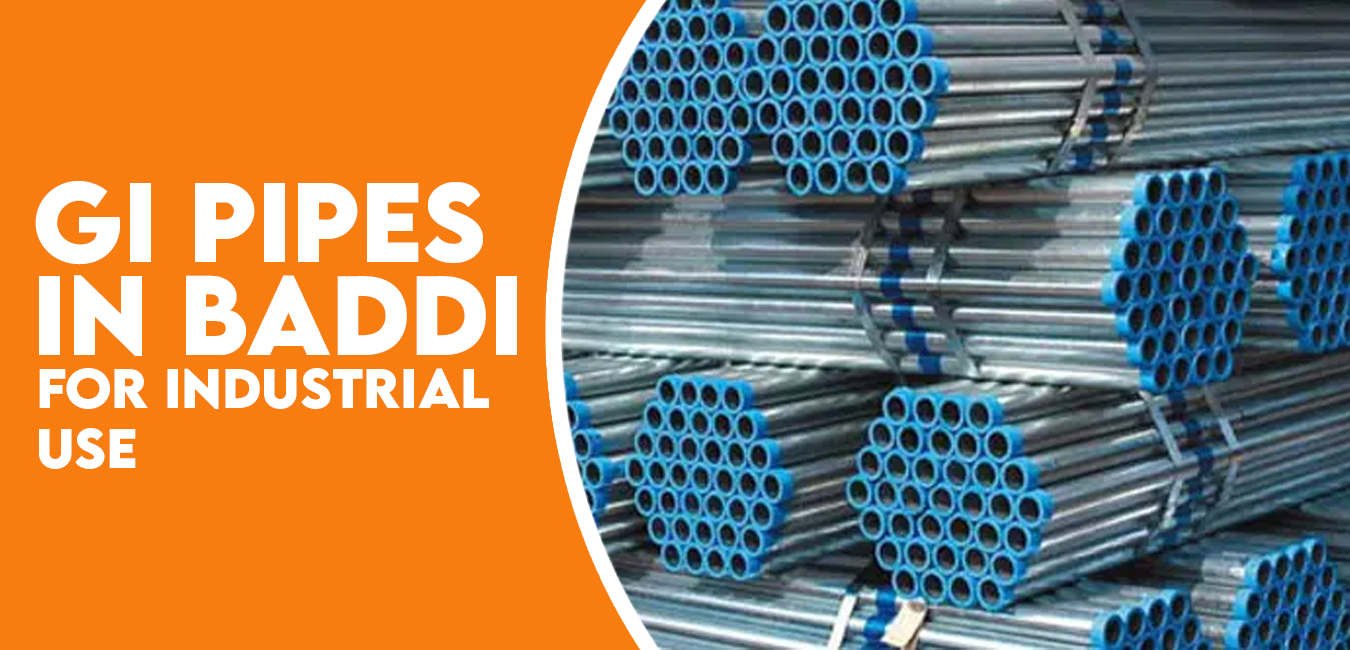 5 Things to Know Before You Order GI Pipes in Baddi