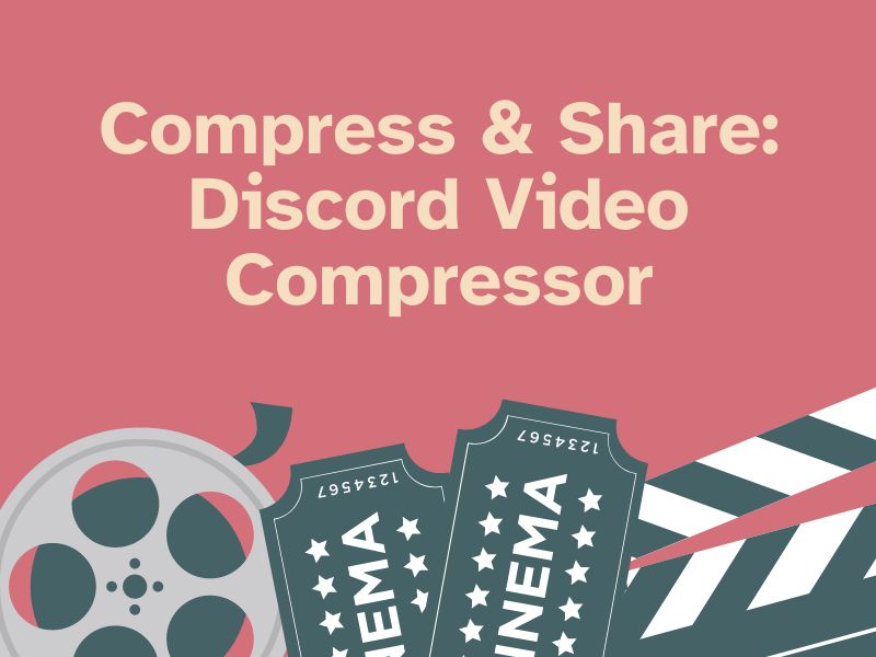 Maximizing Quality: Discord Video Compression Explained
