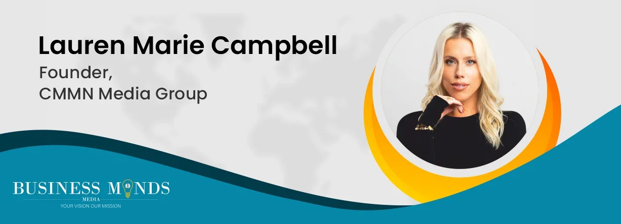 Lauren Marie Campbell: Leading the Way with Authenticity and Impact