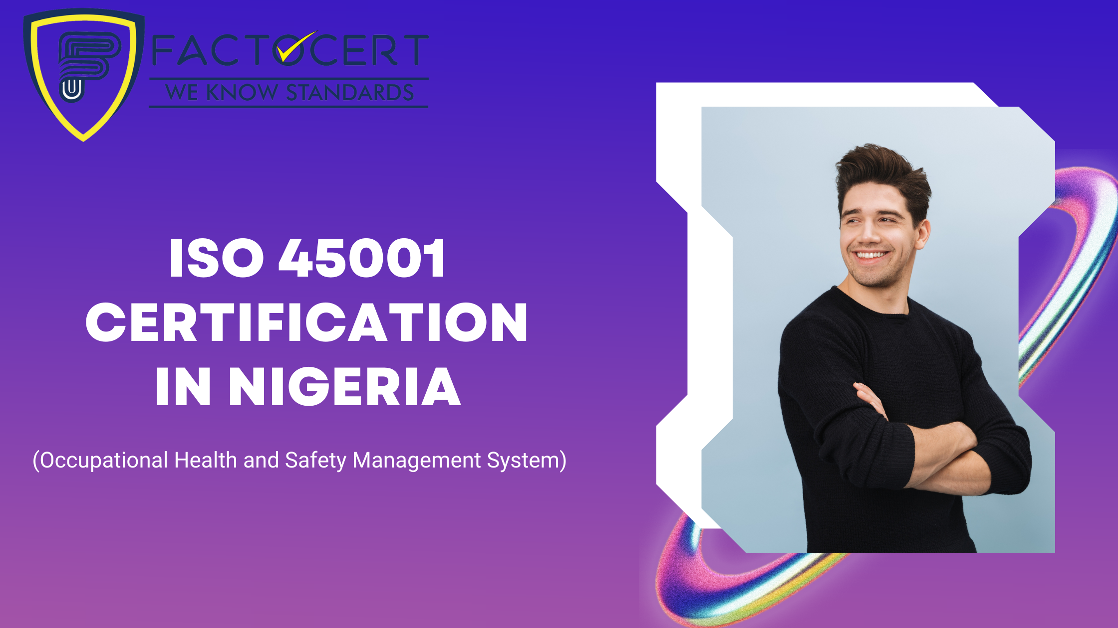 Understanding ISO 45001 Certification in Nigeria and What is the Importance of ISO 45001 Certification in Nigeria