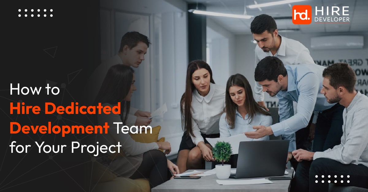 How to Build or Hire Dedicated Development Team in 2024