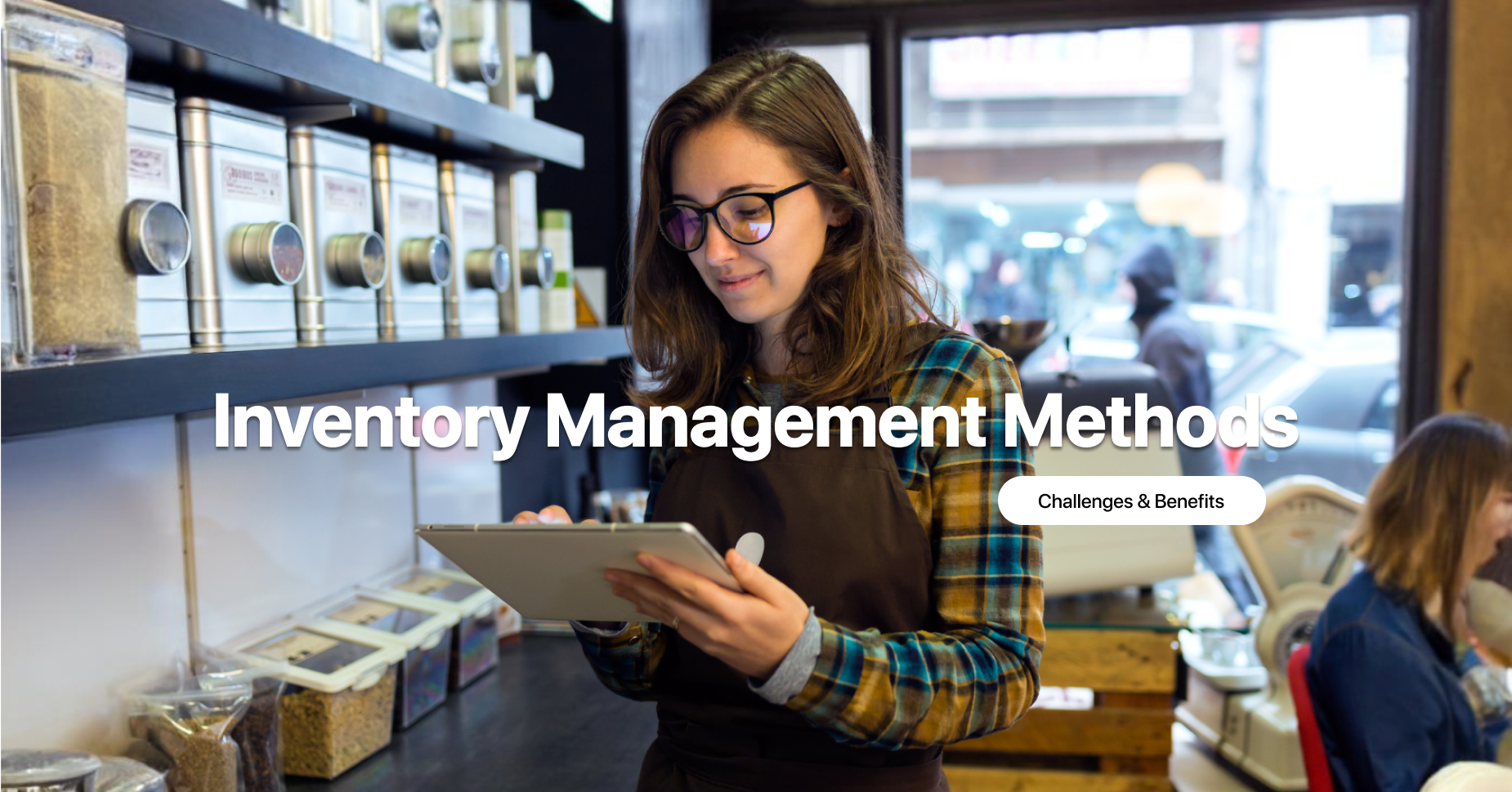 7 Inventory Management Methods to Boost Stock Efficiency