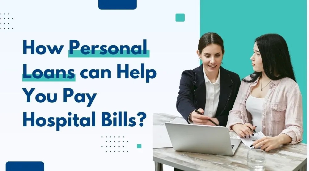 How Personal Loans Can Help You Pay Hospital Bills