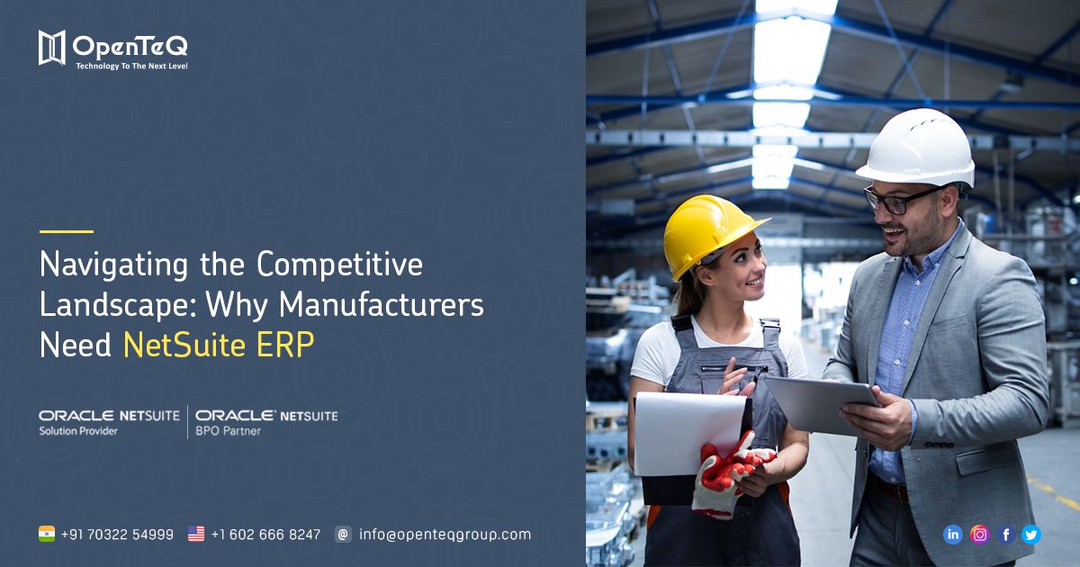NetSuite Revolutionizing OpenTeQ Manufacturing with NetSuite: A Seamless ERP Solution