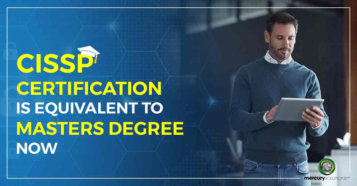 CISSP Certification Is Equivalent to Masters Degree Now