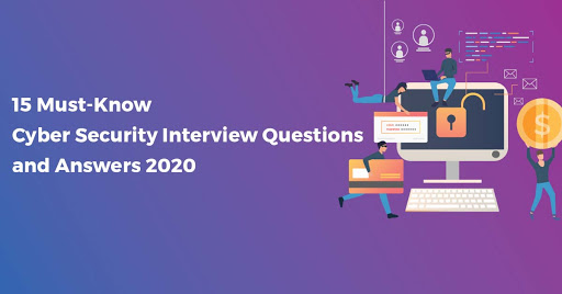 15 Must-Know Cyber Security Interview Questions and Answers 2020