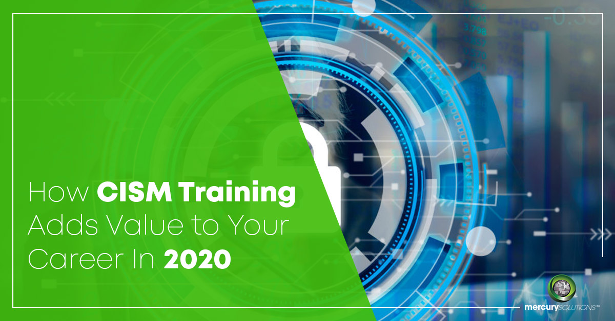 How CISM Training Adds Value To Your Career In 2020