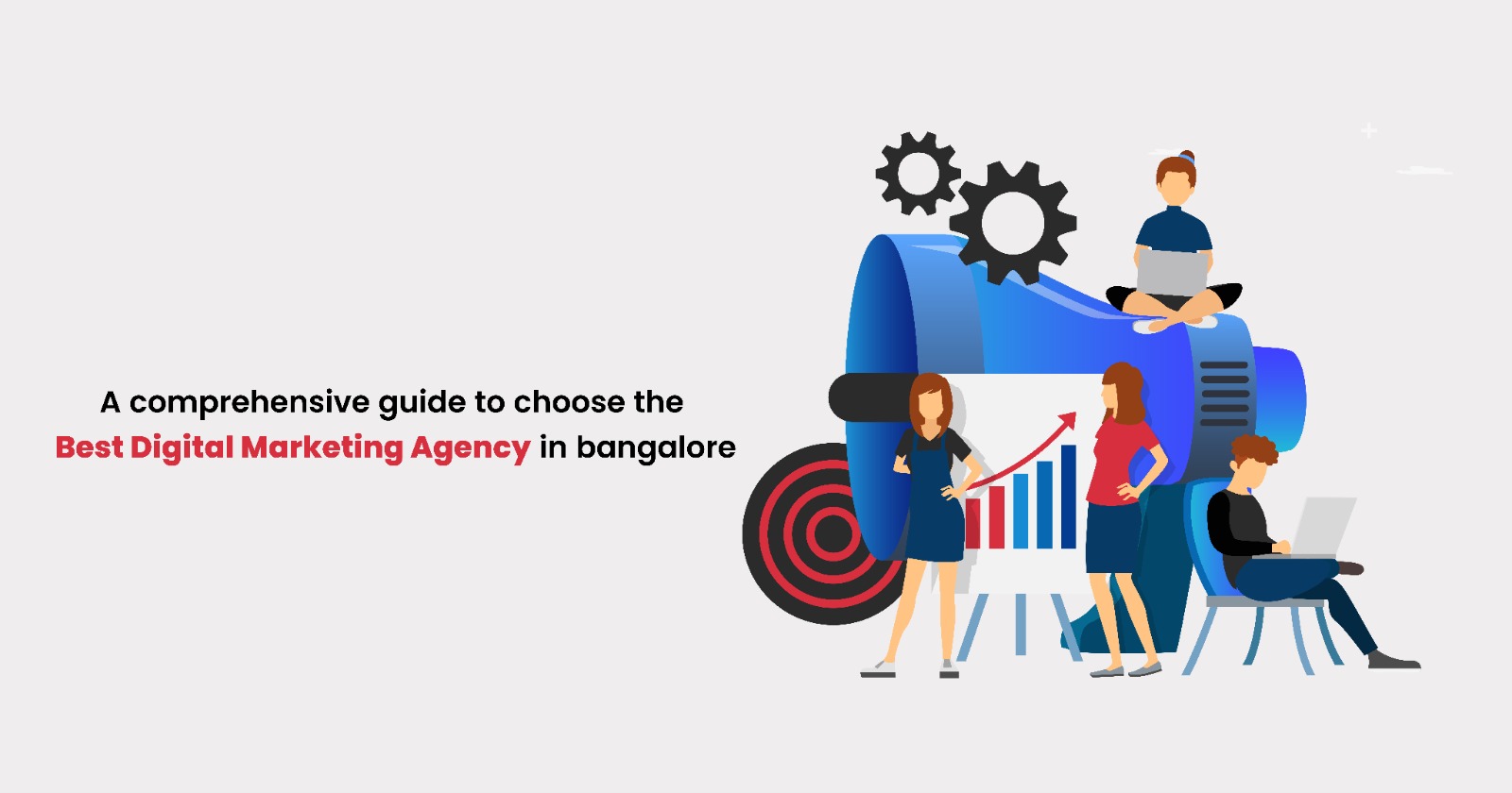 A Comprehensive Guide to Choose the Best Digital Marketing Agency in Bangalore