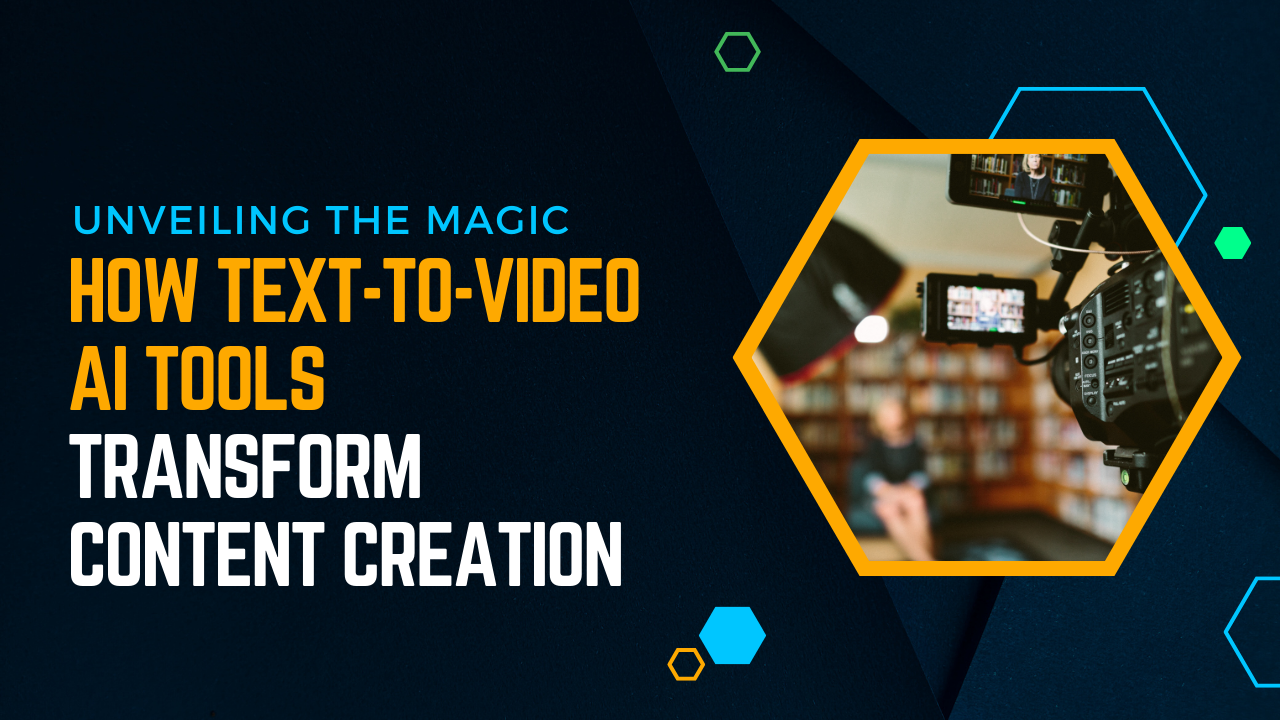 Unveiling the Magic: How Text-to-Video AI Tools Transform Content Creation