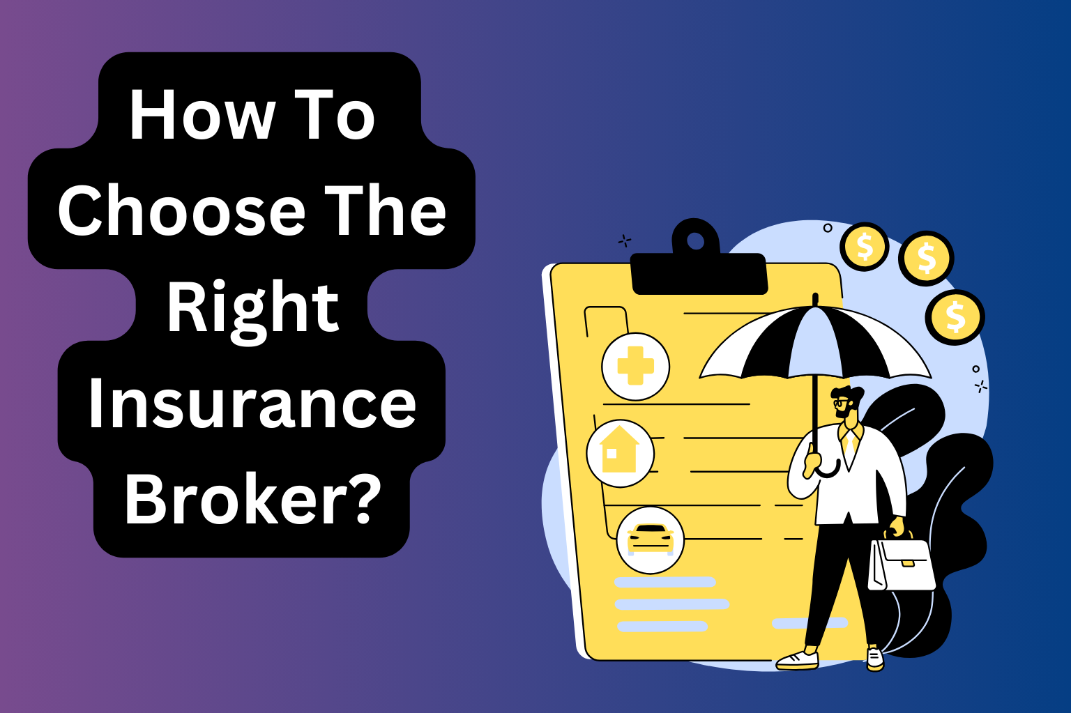 How to Choose the Best Insurance Broker- RiskBirbal