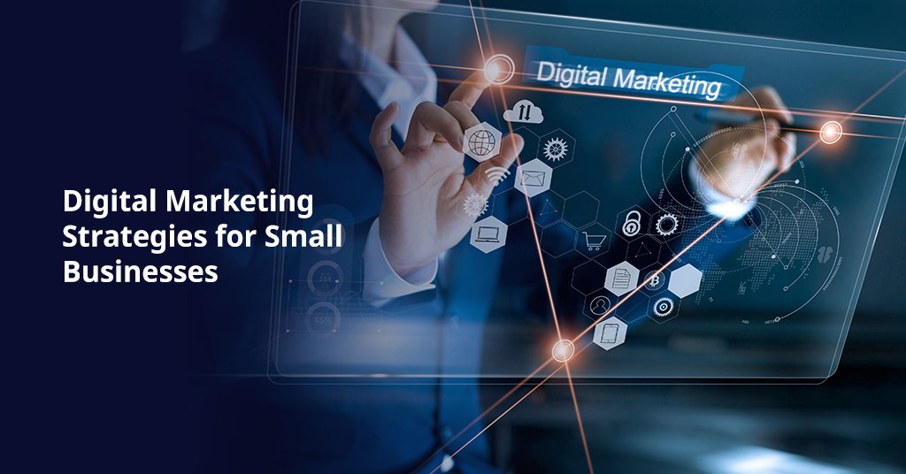 5 Proven Digital Marketing Strategies for Small Businesses