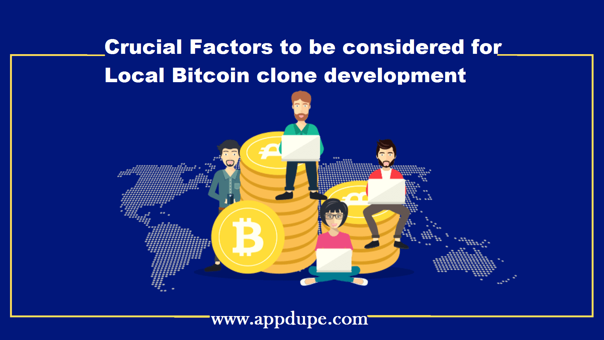Crucial Factors to be considered for Local Bitcoin clone development