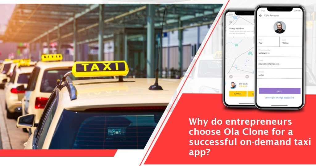 Why do entrepreneurs choose Ola Clone for a successful on-demand taxi app?