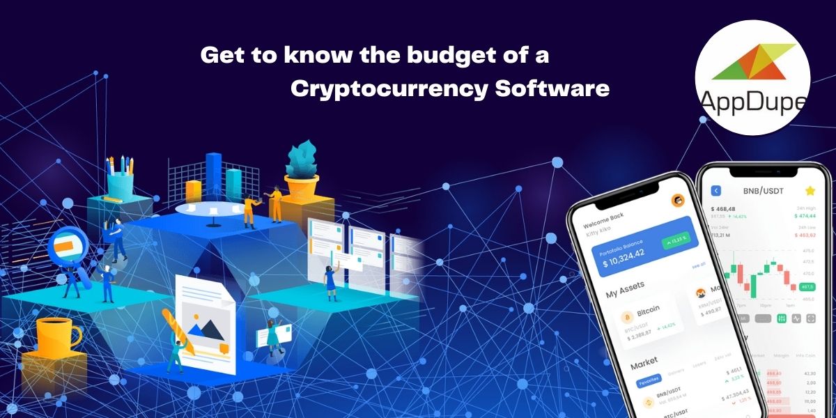 Get to know the budget of a Cryptocurrency Software