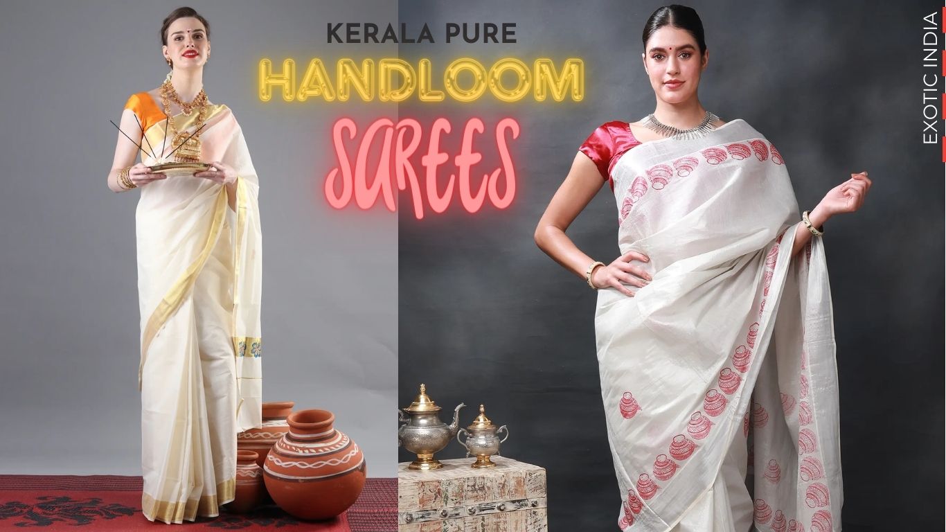 Kerala Pure Handloom Sarees - Popularity &amp; History