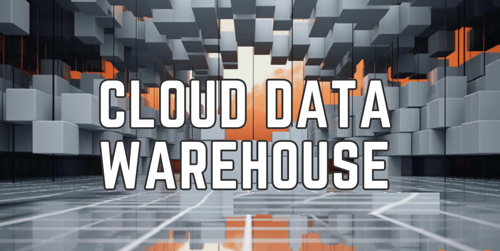 Global Cloud Data Warehouse Market Report, Latest Trends, Industry Opportunity & Forecast to 2032