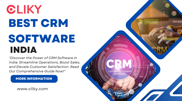 Cliky CRM: The Best CRM Software in India for 2024 & Beyond